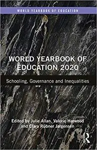 World Yearbook of Education 2020: Schooling, Governance and Inequalities