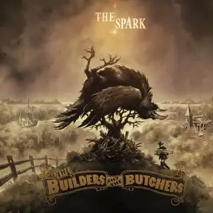 The Builders and the Butchers - The Spark (2017) [Official Digital Download]