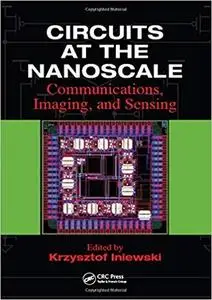 Circuits at the Nanoscale: Communications, Imaging, and Sensing