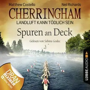 «Cherringham, Landluft kann tödlich sein - Folge 11: Spuren an Deck» by Matthew Costello,Neil Richards