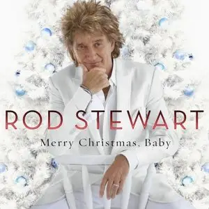 Rod Stewart - Merry Christmas Baby (2012) [Official Digital Download 24bit/96kHz]