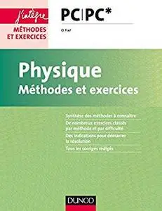 Physique - Méthodes et exercices - PC PC* (Concours Ecoles d'ingénieurs)