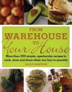 «From Warehouse to Your House» by Sally Sampson