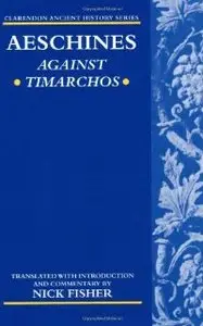 Aeschines: Against Timarchos (Clarendon Ancient History) (repost)