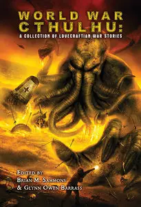 World War Cthulhu: A Collection of Lovecraftian War Stories