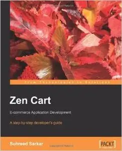 Zen Cart: E-commerce Application Development: A step-by-step developer's guide by Suhreed Sarkar