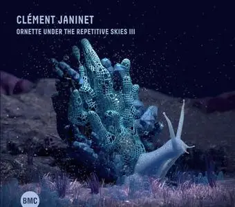 Clément Janinet - Ornette Under The Repetitive Skies III (2022)