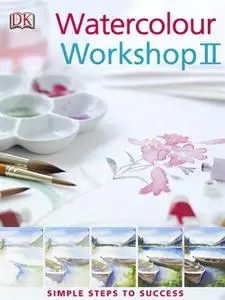 Watercolour Workshop II: Simple Steps to Success (repost)
