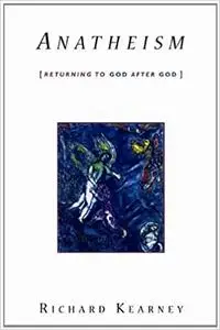 Anatheism: Returning to God After God (Repost)