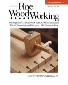 Fine Woodworking - June 2017