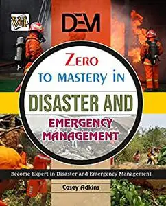 Zero To Mastery In Disater And Emergency Managemen