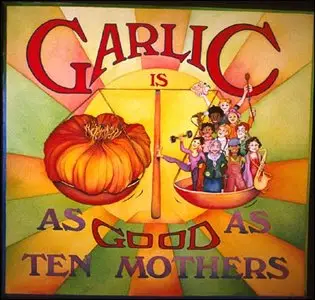 Garlic Is As Good As Ten Mothers (1980)