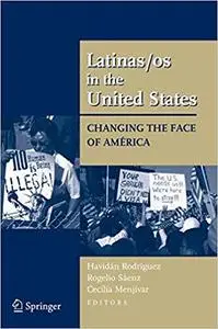 Latinas/os in the United States: Changing the Face of América