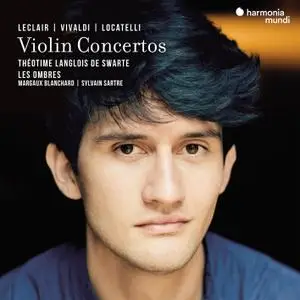 Théotime Langlois de Swarte & Les Ombres - Vivaldi, Leclair & Locatelli: Violin Concertos (2022)