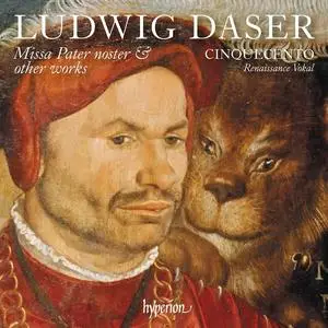 Cinquecento - Ludwig Daser: Missa Pater noster & other works (2023)