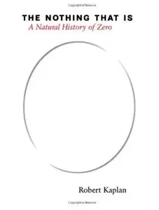 The Nothing that Is: A Natural History of Zero [Repost]
