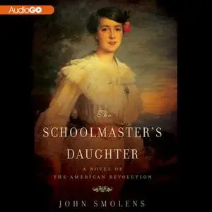 «The Schoolmaster's Daughter» by John Smolens