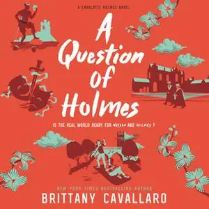 «A Question of Holmes» by Brittany Cavallaro