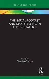 The "Serial" Podcast and Storytelling in the Digital Age