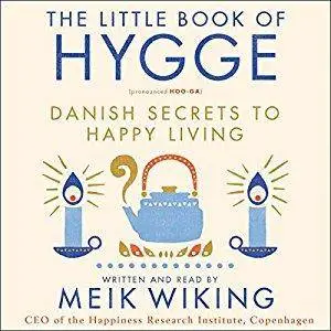 The Little Book of Hygge: Danish Secrets to Happy Living [Audiobook]