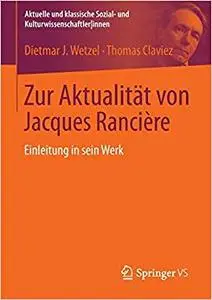 Zur Aktualität von Jacques Rancière: Einleitung in sein Werk