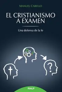 «El cristianismo a examen» by Manuel Cabello Fernández