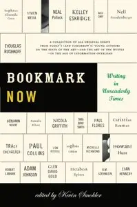 Bookmark Now: Writing in Unreaderly Times