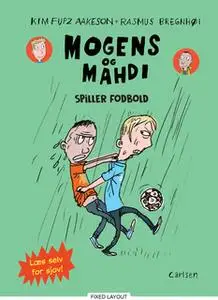 «Mogens og Mahdi spiller fodbold» by Kim Fupz Aakeson