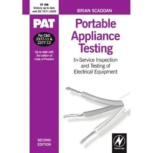 PAT: Portable Appliance Testing, Second Edition: In-Service Inspection and Testing of Electrical Equipment (repost)
