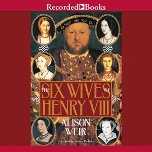 The Six Wives of Henry VIII [Audiobook]