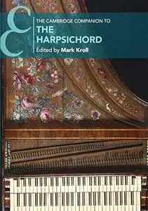 The Cambridge Companion to the Harpsichord (Cambridge Companions to Music)