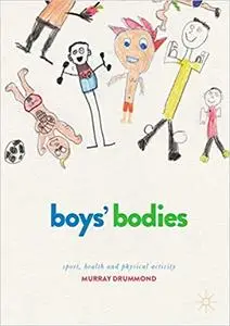 Boys' Bodies: Sport, Health and Physical Activity