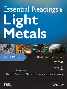 Essential Readings in Light Metals, Aluminum Reduction Technology (Volume 2) (repost)