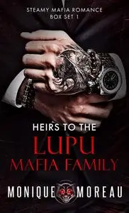 «Heirs to the Lupu Mafia Family» by Monique Moreau