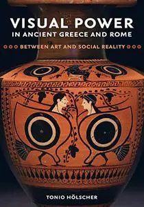 Visual Power in Ancient Greece and Rome: Between Art and Social Reality