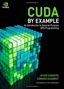 CUDA by Example: An Introduction to General-Purpose GPU Programming (Repost)