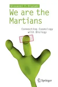 We are the Martians: Connecting Cosmology with Biology (repost)