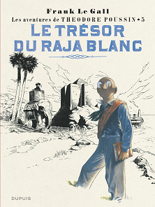 Les Aventures de Théodore Poussin - Tome 5 - Le trésor du raja blanc