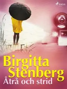 «Åtrå och strid» by Birgitta Stenberg