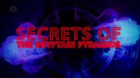 Channel 5 - Secrets Of The Egyptian Pyramids [S01E01]