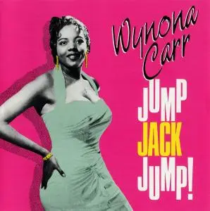 Wynona Carr - Jump Jack Jump! [Recorded 1955-1959] (1993)