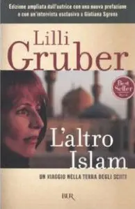 Lilli Gruber - L'altro islam: In viaggio nella terra degli sciiti