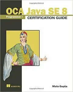 Oca Java Se 8 Programmer I Certification Guide