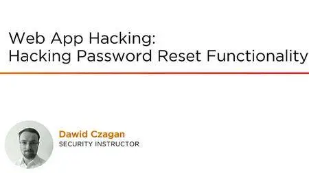 Web App Hacking: Hacking Password Reset Functionality​ (2017)