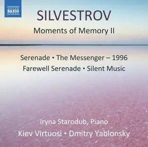Iryna Starodub, Kiev Virtuosi Chamber Orchestra & Dmitry Yablonsky - Valentin Silvestrov: Moments of Memory II (2017)