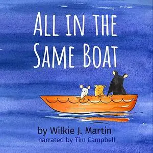 «All In The Same Boat» by Wilkie Martin