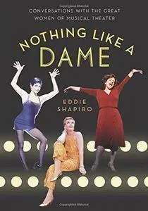 Nothing Like a Dame: Conversations with the Great Women of Musical Theater (Repost)