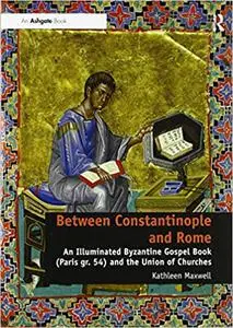 Between Constantinople and Rome: An Illuminated Byzantine Gospel Book (Repost)