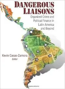 Dangerous Liaisons: Organized Crime and Political Finance in Latin America and Beyond