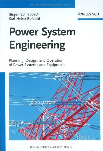 Power System Engineering: Planning, Design, and Operation of Power Systems and Equipment